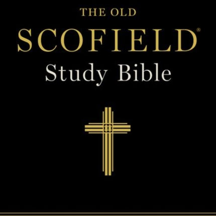 The Old Scofield Study Bible KJV Classic Edition