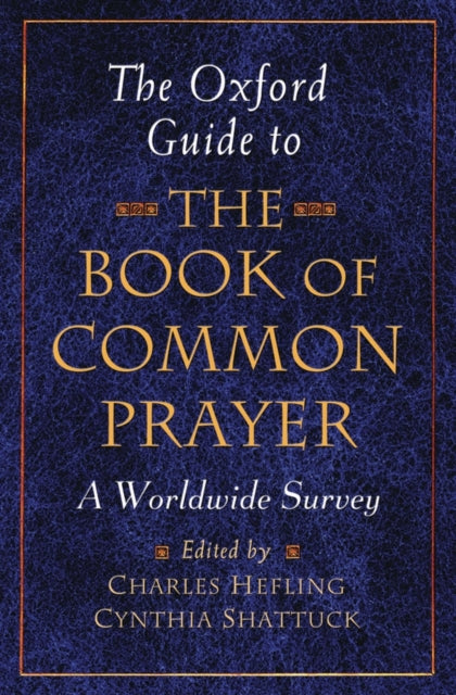 The Oxford Guide to the Book of Common Prayer: A Worldwide Survey