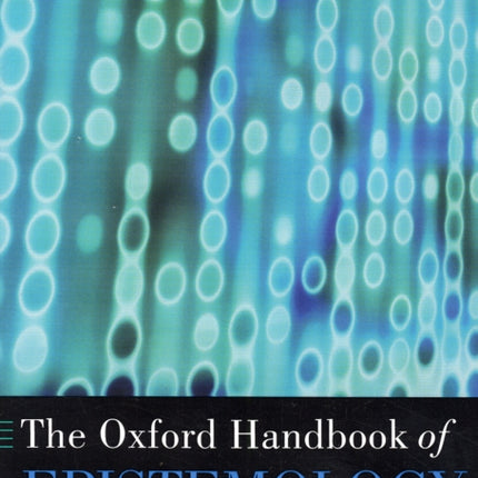 The Oxford Handbook of Epistemology