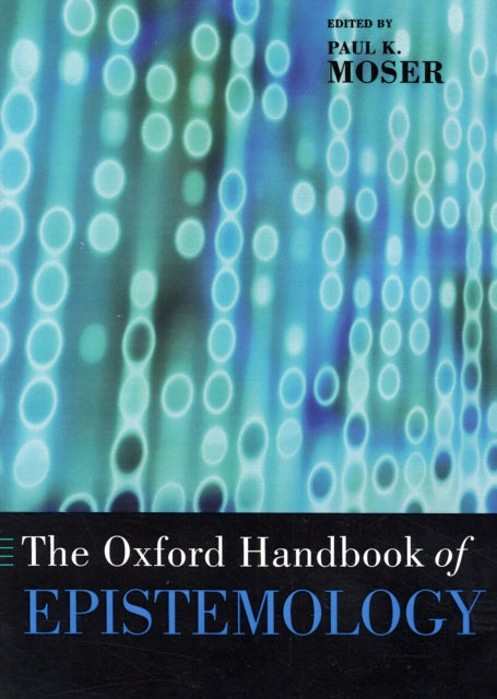 The Oxford Handbook of Epistemology