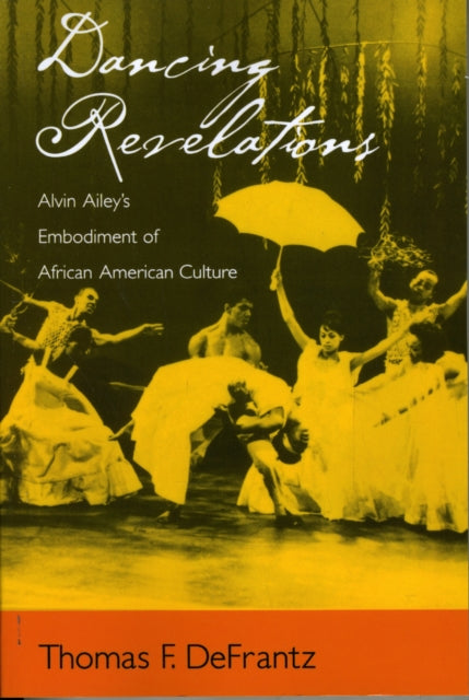 Dancing Revelations Alvin Aileys Embodiment of African American Culture