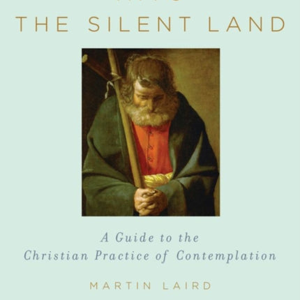 Into the Silent Land A Guide to the Christian