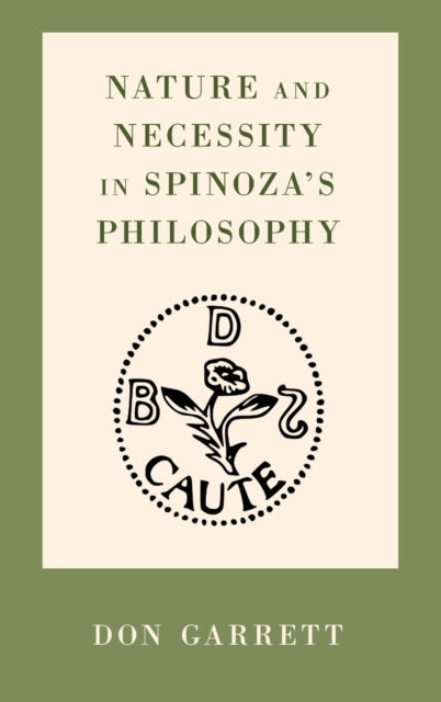Nature and Necessity in Spinozas Philosophy