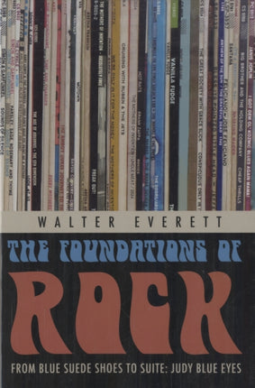 The Foundations of Rock From Blue Suede Shoes to Suite Judy Blue Eyes