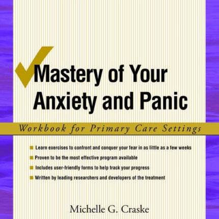 Mastery of Your Anxiety and Panic Workbook for Primary Care Settings Treatments That Work