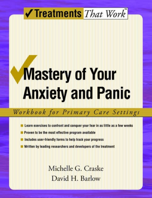Mastery of Your Anxiety and Panic Workbook for Primary Care Settings Treatments That Work