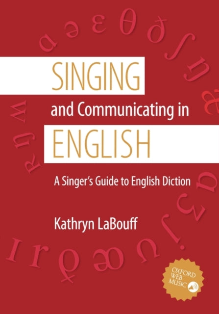 Singing and Communicating in English A Singers Guide to English Diction