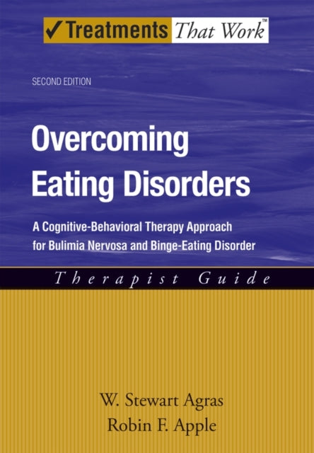 Overcoming Eating Disorders Therapist Guide A cognitivebehavioral therapy approach for bulimia nervosa and bingeeating disorder 2e Treatments That Work