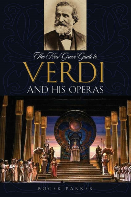 The New Grove Guide to Verdi and His Operas