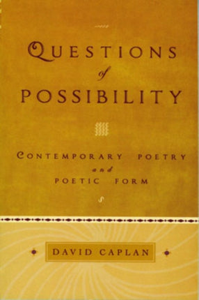 Questions of Possibility Contemporary Poetry and Poetic Form