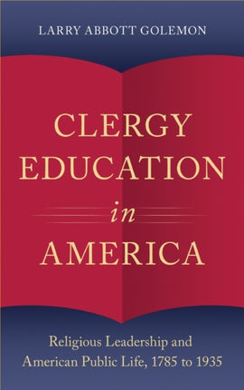Clergy Education in America Religious Leadership