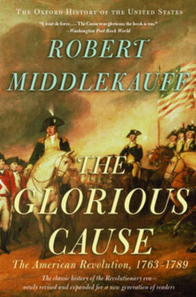 The Glorious Cause: The American Revolution, 1763-1789