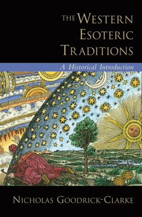 The Western Esoteric Traditions: A Historical Introduction