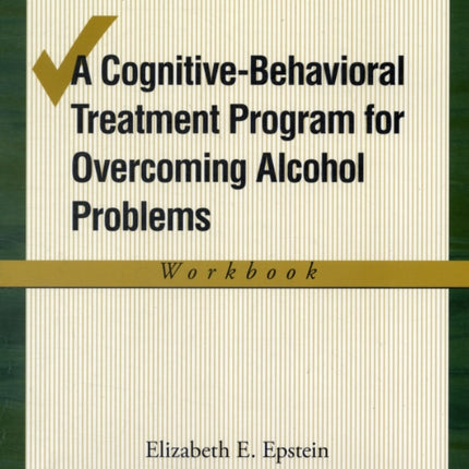 Overcoming Alcohol Use Problems Workbook