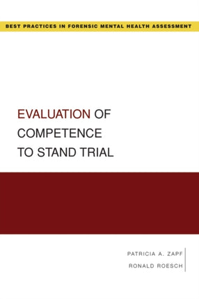 Evaluation of Competence to Stand Trial Best Practices in Forensic Mental Health Assessment Best Practices in Forensic Mental Health Assessments
