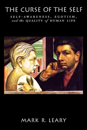 The Curse of the Self SelfAwareness Egotism and the Quality of Human Life