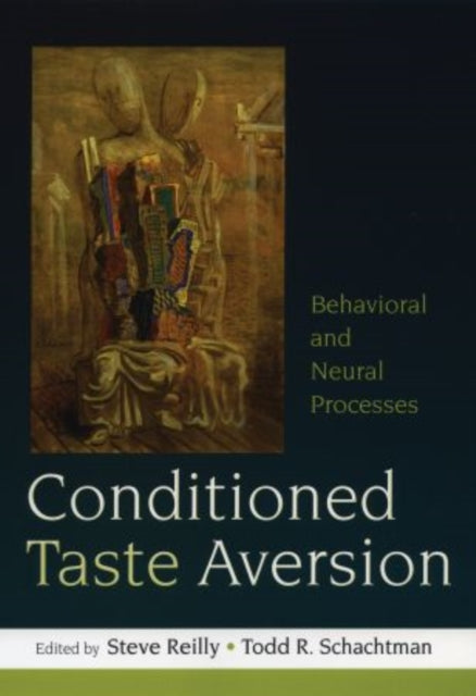 Conditioned Taste Aversion Neural and Behavioral Processes