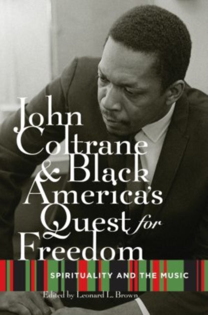 John Coltrane and Black Americas Quest for Freedom Spirituality and the Music