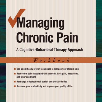 Managing Chronic Pain Workbook A CognitiveBehavioral Therapy Approach Treatments That Work
