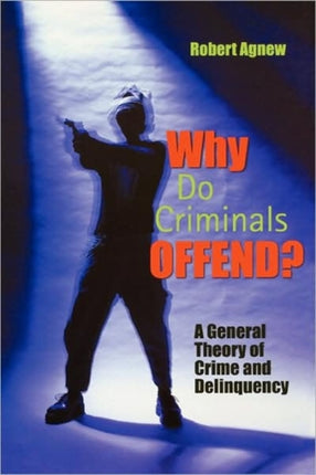 Why Do Criminals Offend