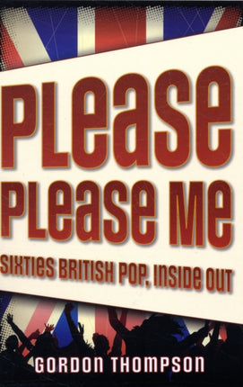 Please Please Me Sixties British Pop Inside Out