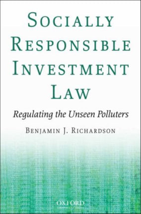 Socially Responsible Investment Law Regulating the Unseen Polluters