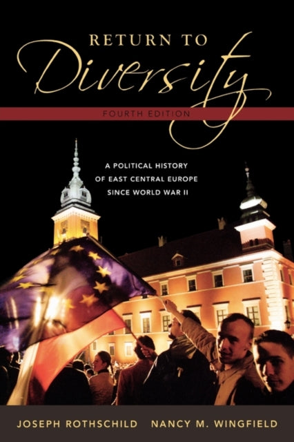 Return to Diversity: A Political History of East Central Europe Since World War II