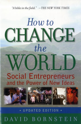 How to Change the World: Social Entrepreneurs and the Power of New Ideas