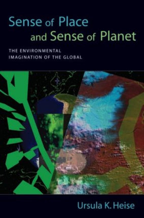 Sense of Place and Sense of Planet The Environmental Imagination of the Global