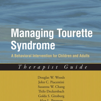 Managing Tourette Syndrome A Behavioral Intervention for Children and Adults Therapist Guide Treatments That Work