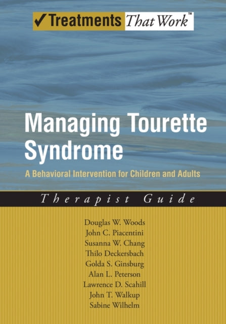 Managing Tourette Syndrome A Behavioral Intervention for Children and Adults Therapist Guide Treatments That Work