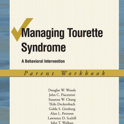Managing Tourette Syndrome Parent Workbook A Behavioral Intervention Treatments That Work
