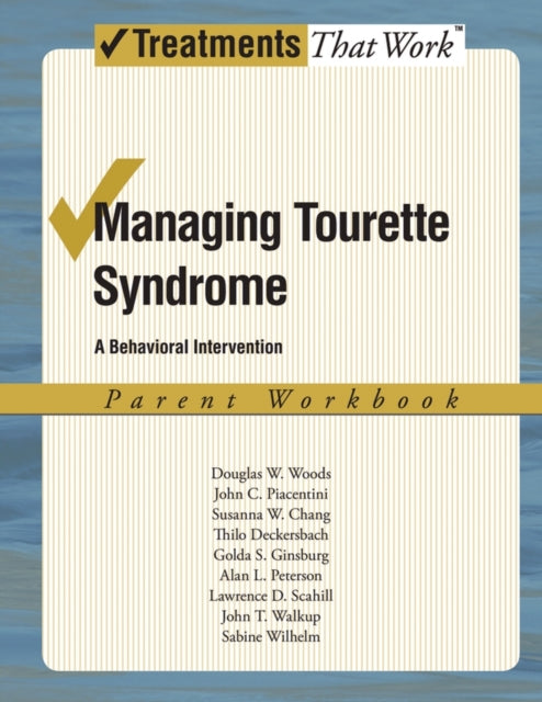 Managing Tourette Syndrome Parent Workbook A Behavioral Intervention Treatments That Work