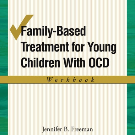 FamilyBased Treatment for Young Children with Ocd Workbook