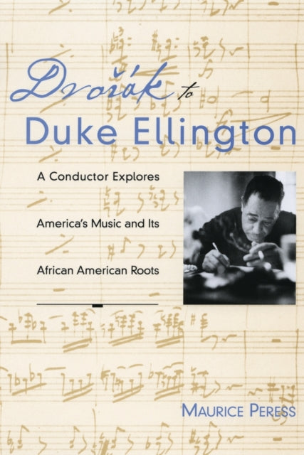 Dvorak To Duke Ellington A Conductor Explores Americas Music and Its African American Roots
