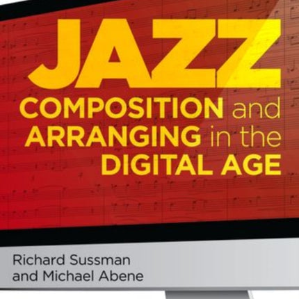 Jazz Composition and Arranging in the Digital Age