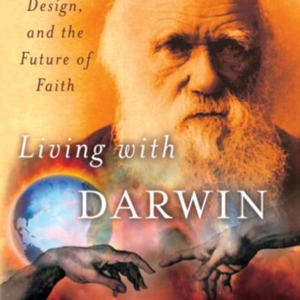 Living with Darwin: Evolution, Design, and the Future of Faith