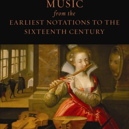 The Oxford History of Western Music: Music from the Earliest Notations to the Sixteenth Century