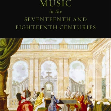 Music in the Seventeenth and Eighteenth Centuries