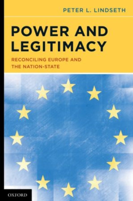 Power and Legitimacy Reconciling Europe and the NationState