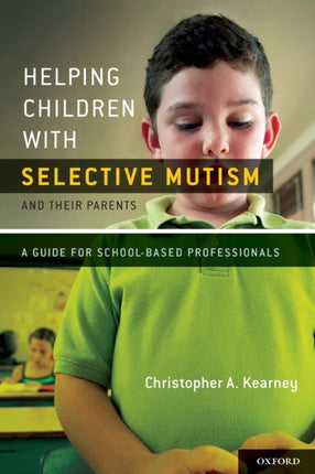Helping Children with Selective Mutism and Their Parents A Guide for SchoolBased Professionals