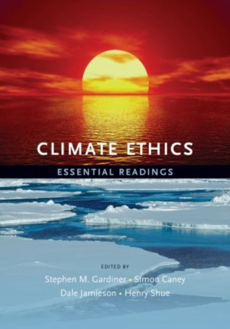 Climate Ethics Essential Readings Essential Readings Essential Readings