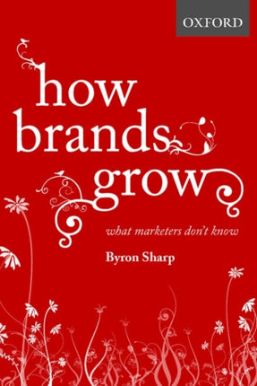 How Brands Grow: What Marketers Don't Know