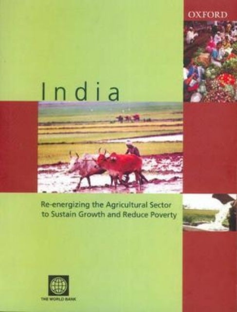 India: Re-Energizing the Agricultural Sector to Sustain Growth and Reduce Povert