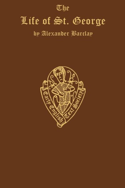 The Life of St George by Alexander Barclay