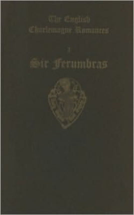 The English Charlemagne Romances I Sir Ferumbras