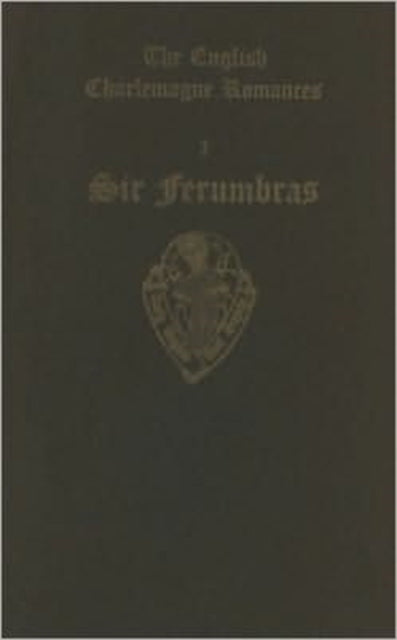 The English Charlemagne Romances I Sir Ferumbras