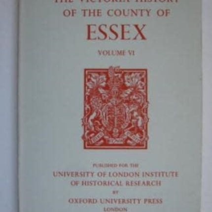 A History of the County of Essex: Volume VI