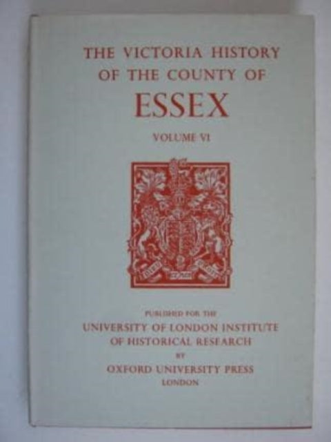 A History of the County of Essex: Volume VI