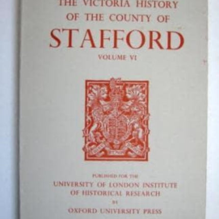 A History of the County of Stafford: Volume VI